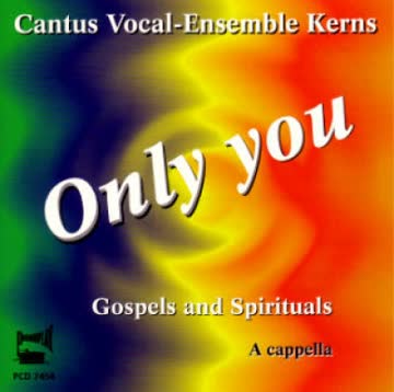 Cantus Vocal Ensemble Kerns - Only You