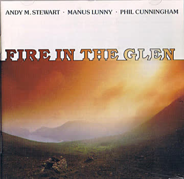 Andy M Stewart - Fire in the Glen