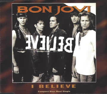 Bon Jovi - I believe