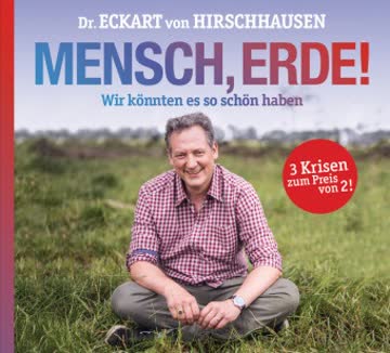 Mensch, Erde! Wir könnten es so schön haben