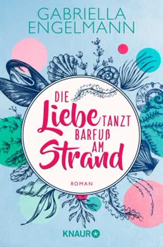 Die Liebe tanzt barfuß am Strand (Zauberhaftes Lütteby Bd.1)