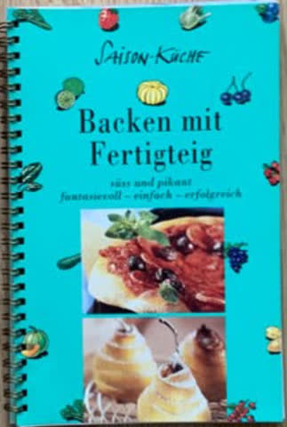 Backen mit Fertigteig (Sasion-Küche)