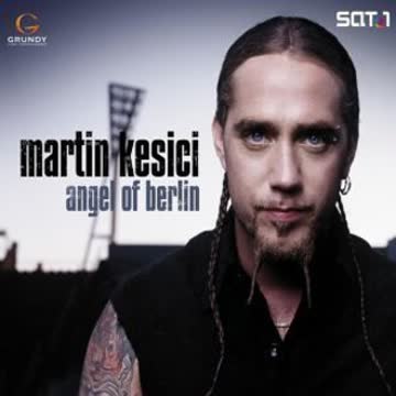 Martin Kesici - Angel of Berlin