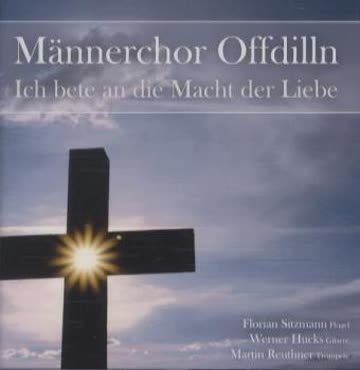 Ich bete an die Macht der Liebe