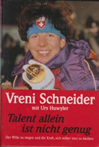 Vreni Schneider - Talent allein ist nicht genug