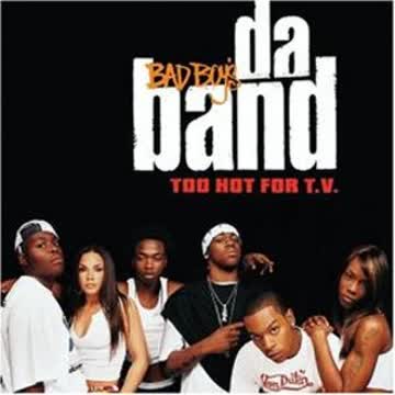 Bad Boy'S Da Band - Too Hot for TV