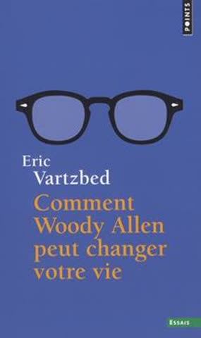 Comment Woody Allen peut changer votre vie
