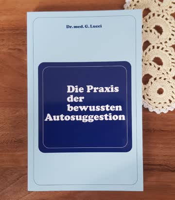 Die Praxis der bewussten Autosuggestion
