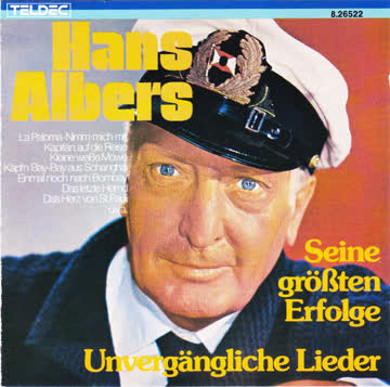 Hans Albers - Unvergängliche Lieder - Seine Größten Erfolge
