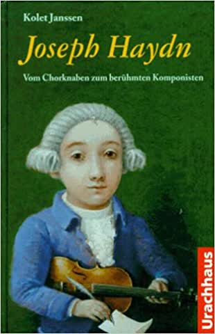 Joseph Haydn - Vom Chorknaben zum berühmten Komponisten