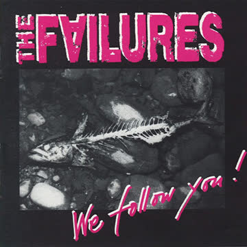 The Failures - We Follow You!