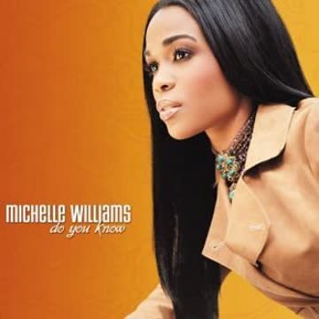 Michelle Williams - Do You Know