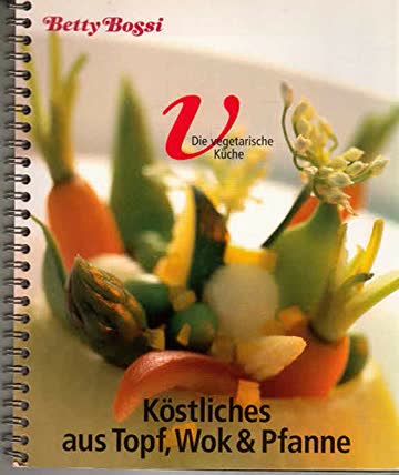 Vegetarische Küche. Köstliches aus Topf, Wok & Pfanne