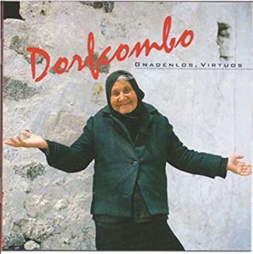 Dorfcombo - Gnadenlos, virtuos