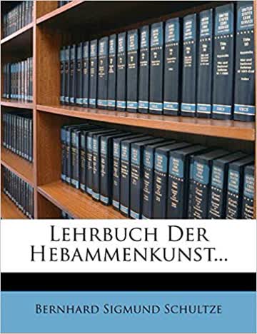 Lehrbuch der Hebammenkunst