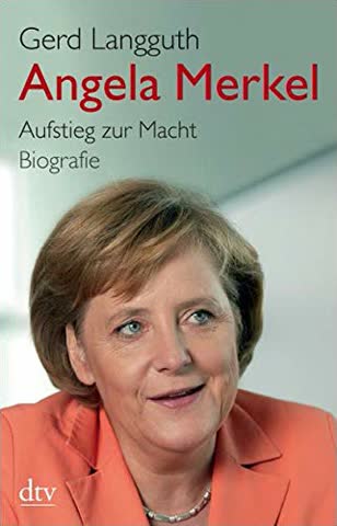 Angela Merkel - Aufstieg zur Macht (Biografie)