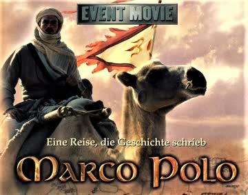 MARCO POLO - EINE REISE, DIE GESCHICHTE SCHRIEB