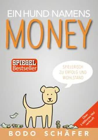 Ein Hund namens Money - Spielerisch zu Erfolg und Wohlstand