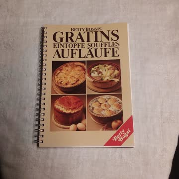 Gratins, Eintopf, Souffles,Aufläufe  von Betty Bossi