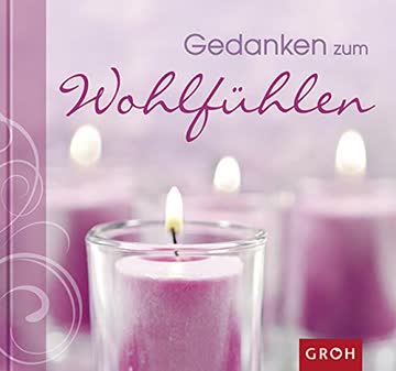 Gedanken zum Wohlfühlen