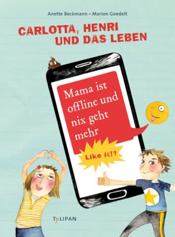Carlotta, Henri und das Leben - Mama ist offline und nix geht mehr