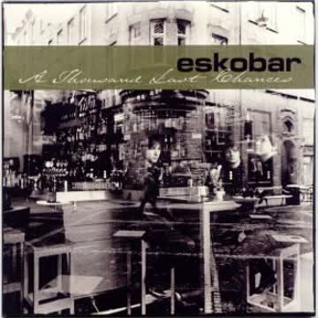 Eskobar - A Thousand Last Chances-Lim.ed