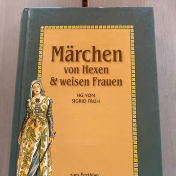 Märchrn von Hexen und weissen Frauen