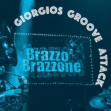 Giorgios Groove Attack - Brazzo Brazzone