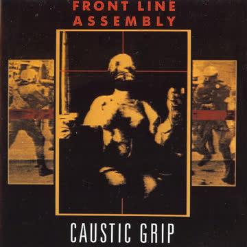 Front line Assembly - Caustic Grip