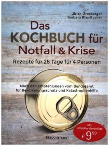 Das Kochbuch für Notfall und Krise - Rezepte für 28 Tage für 4 Personen. 3 Mahlzeiten und 1 Snack pro Tag.