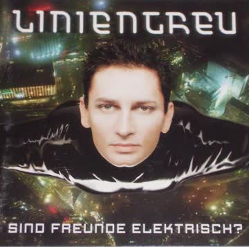 Linientreu - Sind Freunde elektrisch?
