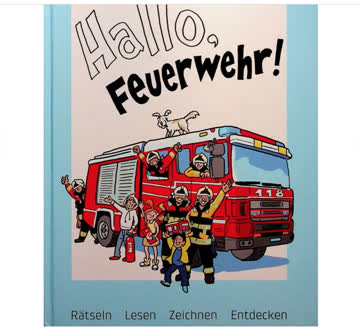 Hallo Feuerwehr - Rätseln, Lesen, Zeichnen, Entdecken