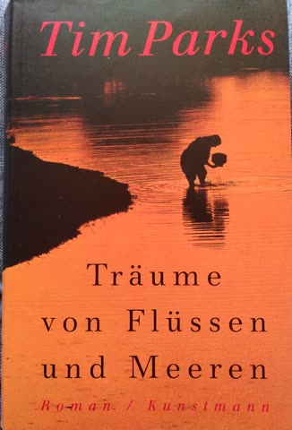 Träume von Flüssen und Meeren von Tim Parks