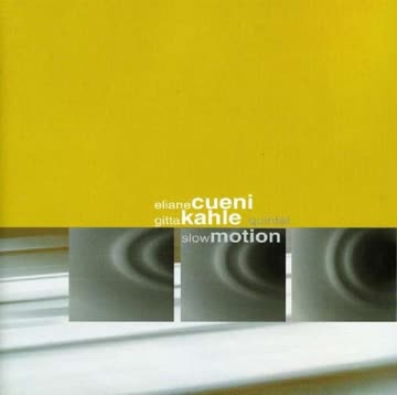 Eliane Cueni & Gitta Kahle - Slow Motion