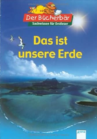 Der Bücherbär/Sachwissen für Erstleser/Das ist unsere Erde