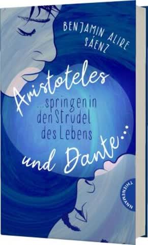 Ari und Dante, Band 02 - Aristoteles und Dante springen in den Strudel des Lebens