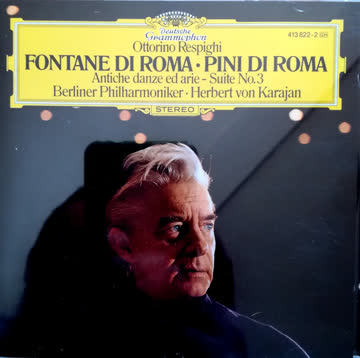 Berliner Philharmoniker - Ottorino Respighi - Pini Di Roma & Fontane Di Roma