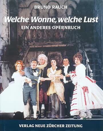 Welche Wonne, welche Lust. Ein anderes Opernbuch