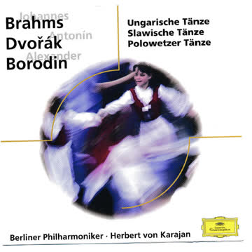 Berliner Philharmoniker - Ungarische Tänze - Slawische Tänze - Polowetzer Tänze