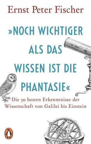 Noch wichtiger als das Wissen ist die Phantasie