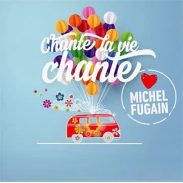 Love Michel Fugain - Chante La Vie Chante