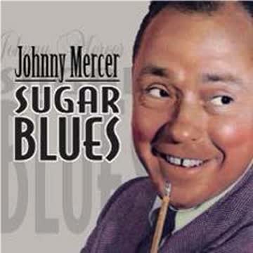 Johnny Mercer - Sugar Blues