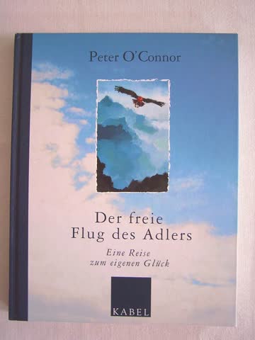 Der freie Flug des Adlers - Eine Reise zum eigenen Glück