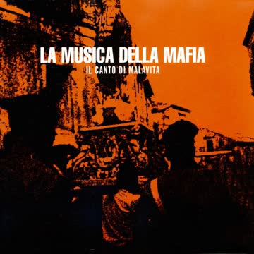 IL CANTO DI MALAVITA - LA MUSIICA DELLA MAFIA