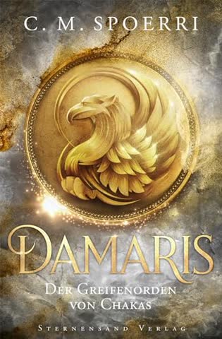 Damaris Der Greifenorden von Chakas Band 1