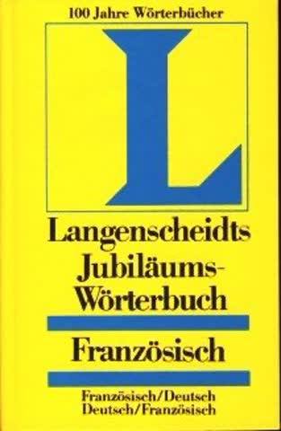 Langenscheidts Jubiläums-Wörterbuch Französisch