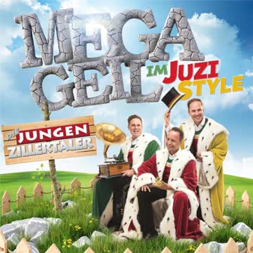 Die Jungen Zillertaler - MEGAGEIL im JUZI-Style