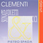 Pietro Spada - Pietro Spada spielt Muzio Clementi: Sonate, Duetti, Capricci