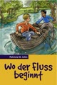 Wo der Fluss beginnt - Patricia St.John