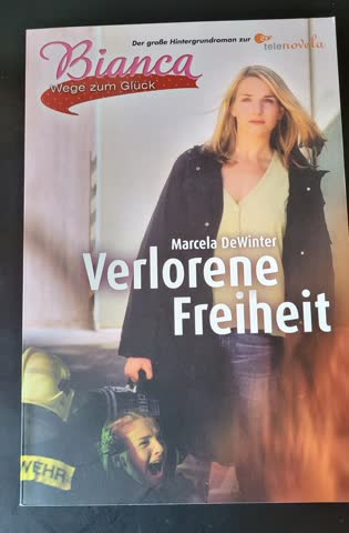 Bianca - Wege zum Glück - Verlorene Freiheit